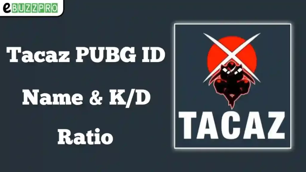 Tacaz PUBG ID Name, Net Worth, Real Name, KD Ratio