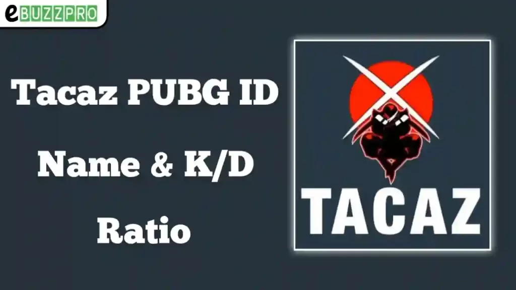 Tacaz Pubg Id Name Net Worth Real Name Kd Ratio Country