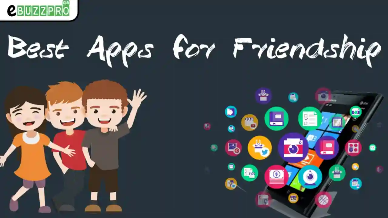 Top 5 Best Apps for Friendship, Best Apps for Long Distance Friendships