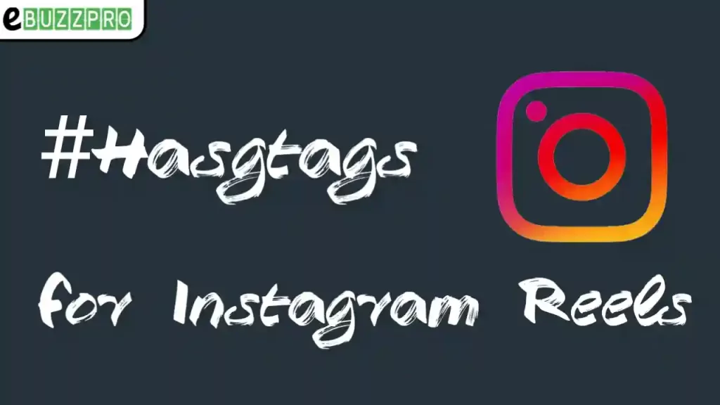 Best Hashtags for Instagram Reels for More Views and Likes