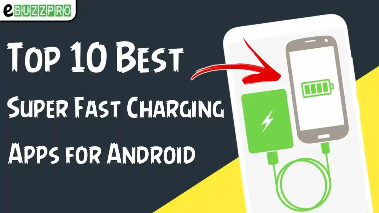 Top 10 Best Super Fast Charger App for Android
