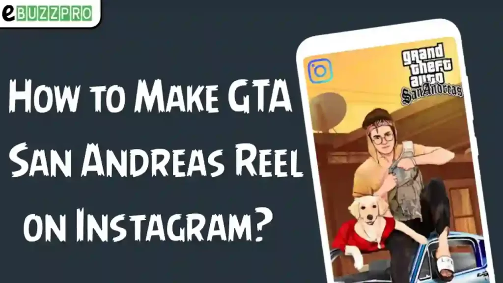 How to Make GTA San Andreas Reel on Instagram?