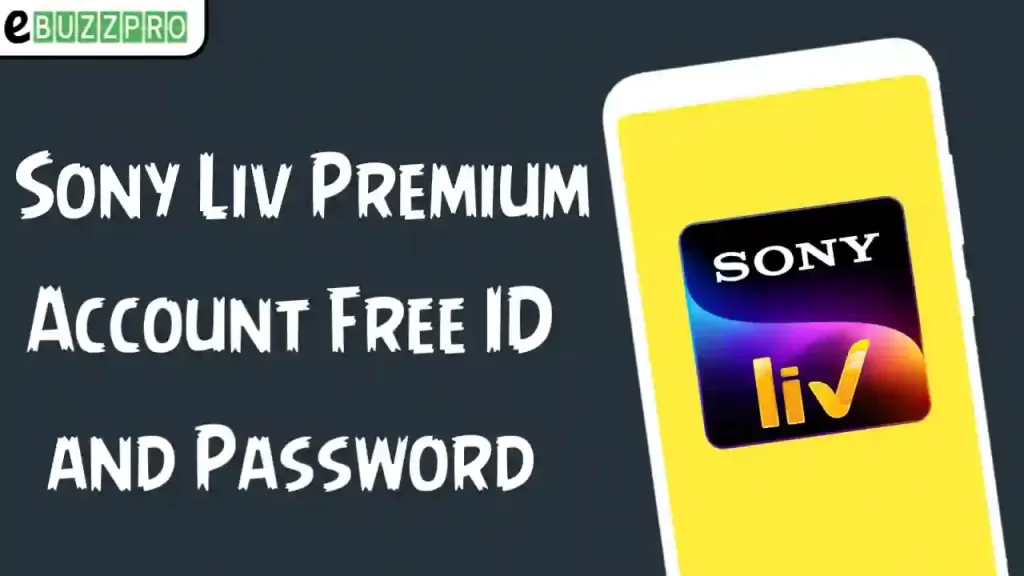 Sony Liv Premium Account Free ID and Password