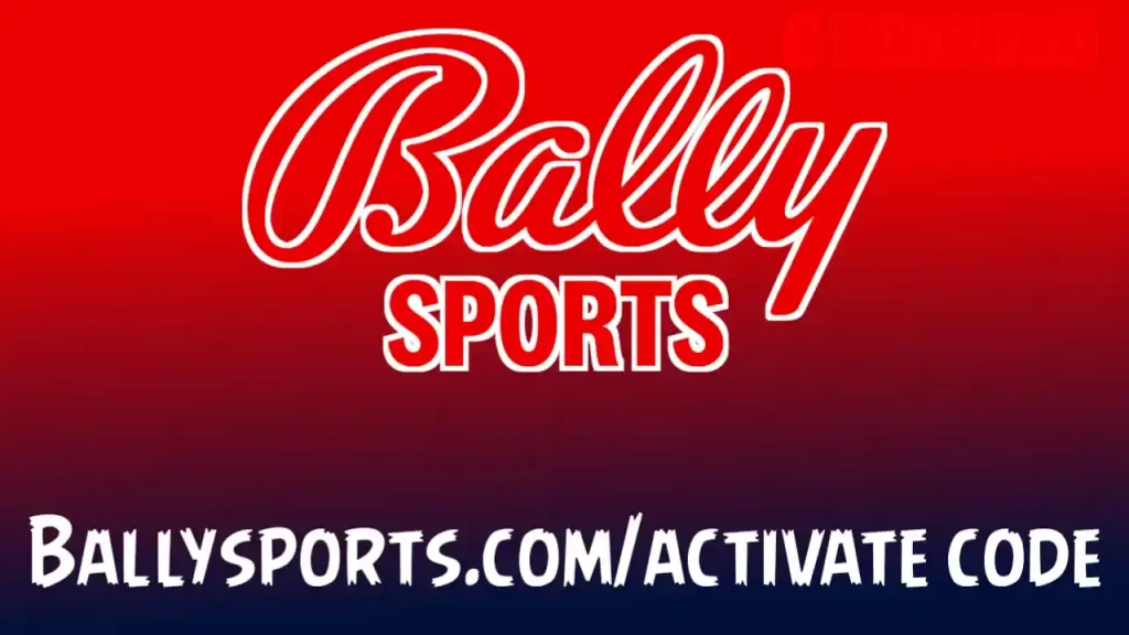 Ballysports.com/activate Code: How to Activate Bally Sports on Streaming Devices?