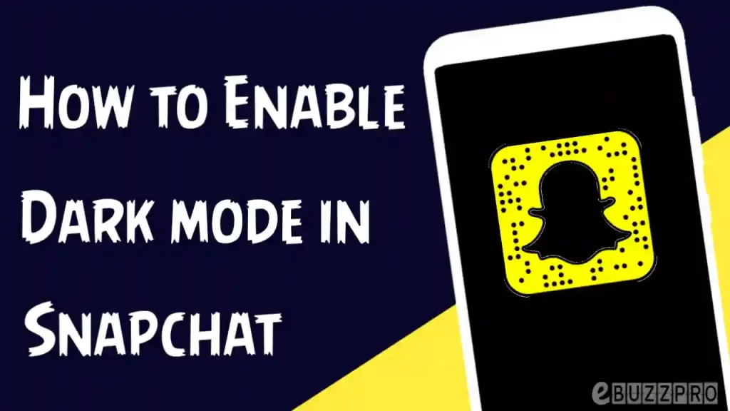 How to Enable Dark Mode in Snapchat?