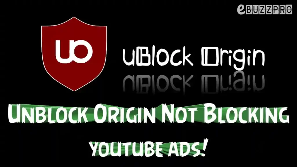 How to Fix "Ublock Origin Not Blocking Youtube Ads"?