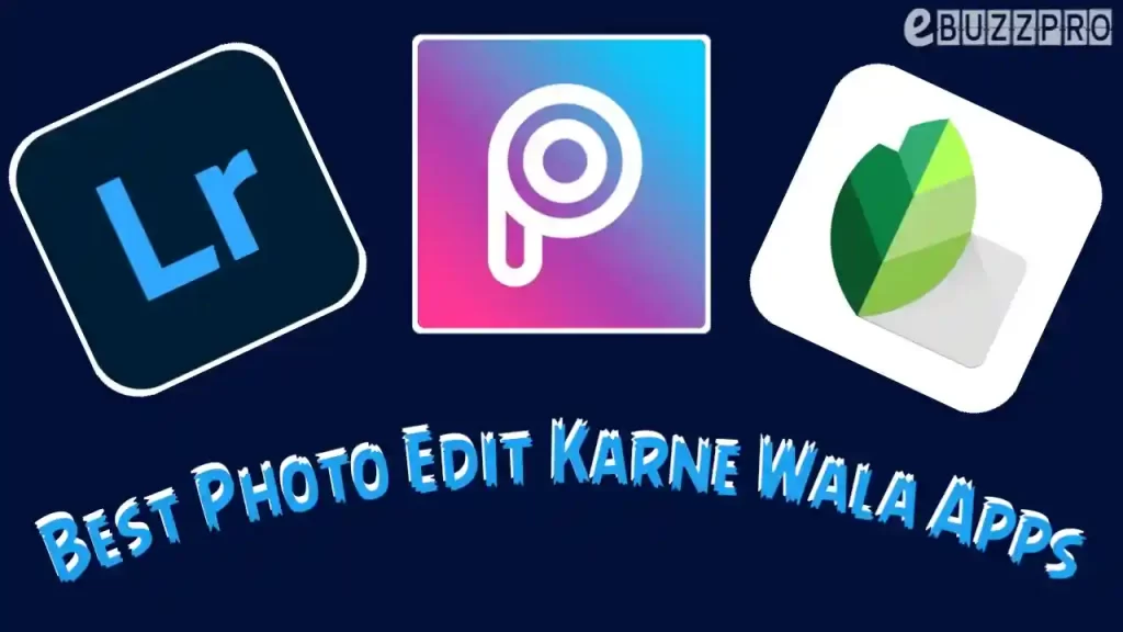 Top 10 Best Photo Edit Karne Wala Apps for Android