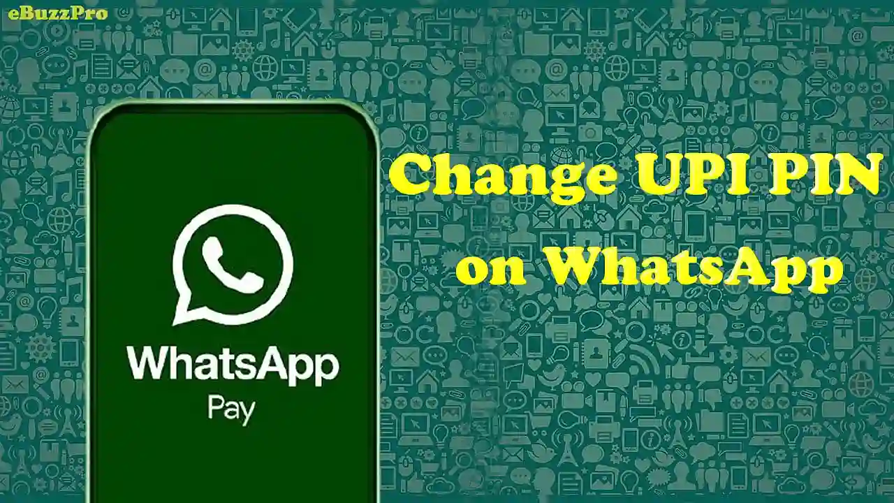 How to Change UPI PIN on WhatsApp?, How to Reset UPI PIN on WhatsApp?