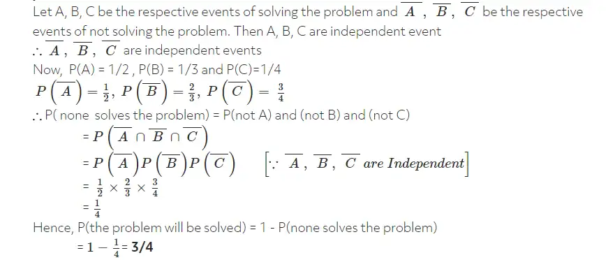 A problem is given to three students whose chances of solving it are 1/2, 1/3 and 1/4 respectively what is the probability that the problem will be solved?
