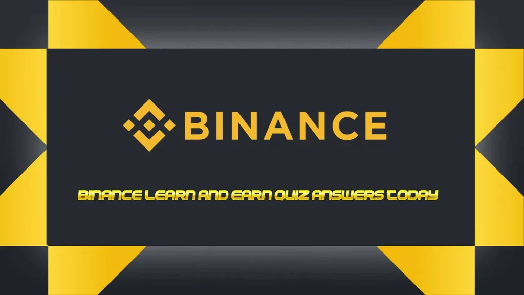 Binance Learn and Earn Quiz Answers Today