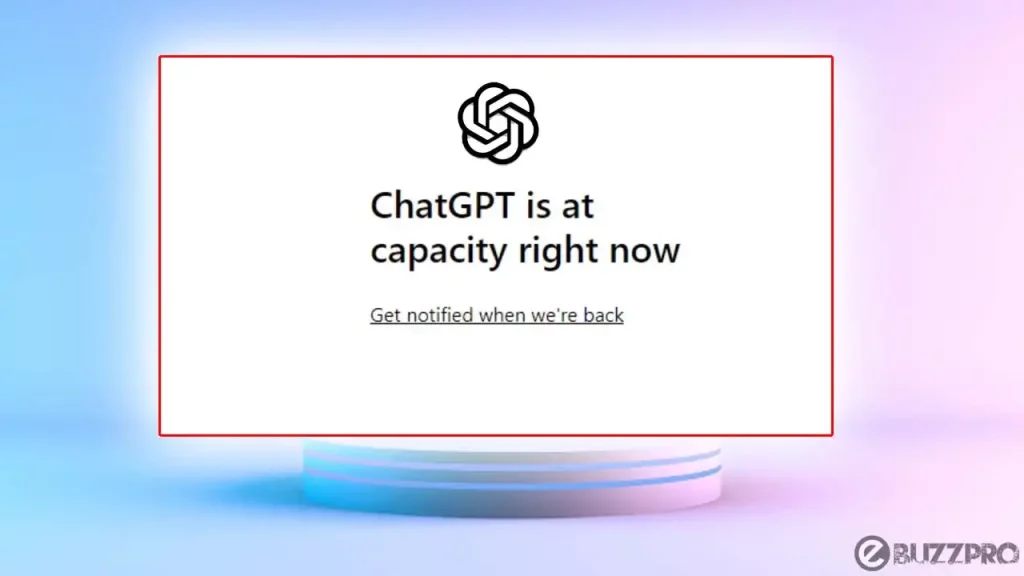 [Fix] ChatGPT is At Capacity Right Now Error