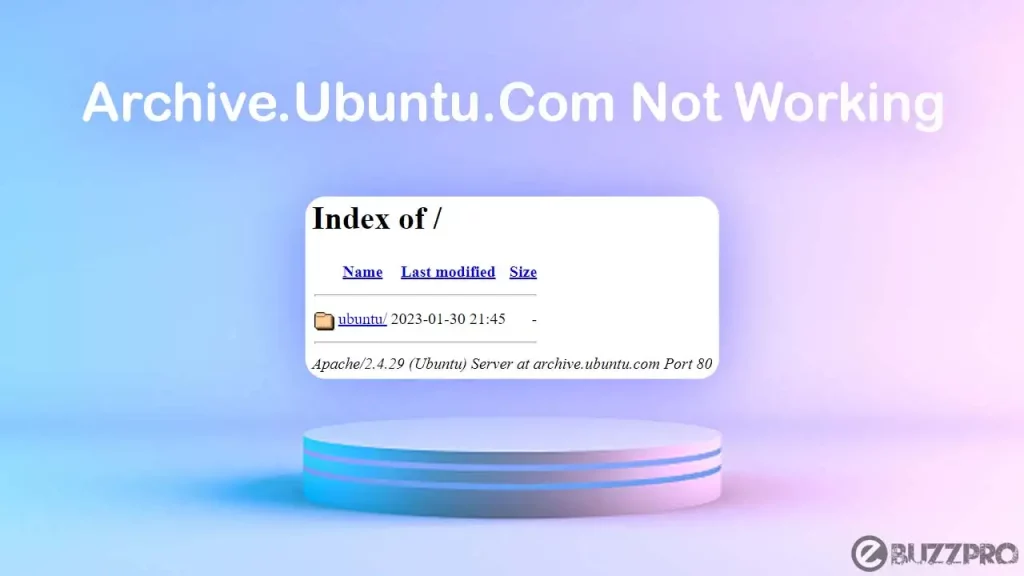 Archive.Ubuntu.Com Not Working | Reasons & Fixes