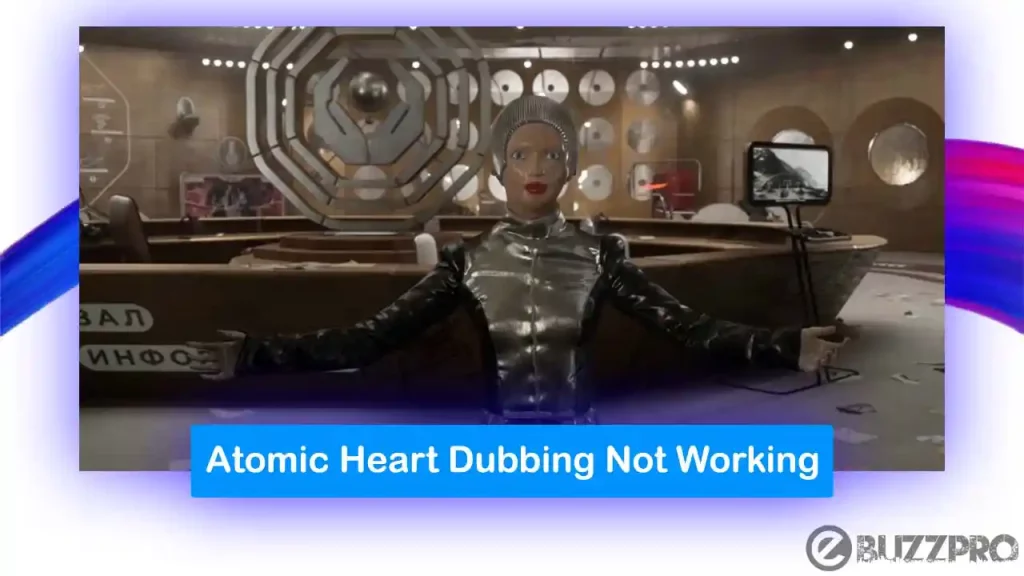 Fix 'Atomic Heart Dubbing Not Working' Problem After Update