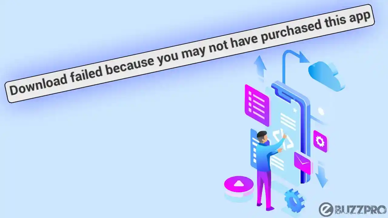 Fix 'Download Failed Because You May Not Have Purchased This App' Error