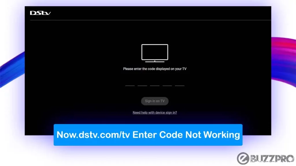Fix 'Now.dstv.com/tv Enter Code Not Working' Problem