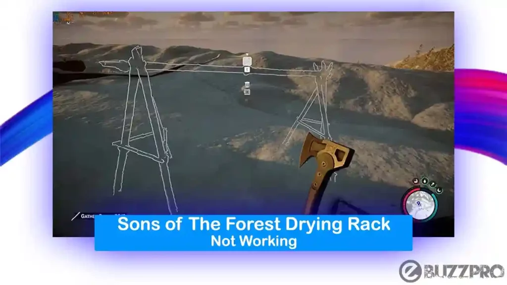Fix 'Sons of The Forest Drying Rack Not Working' Problem