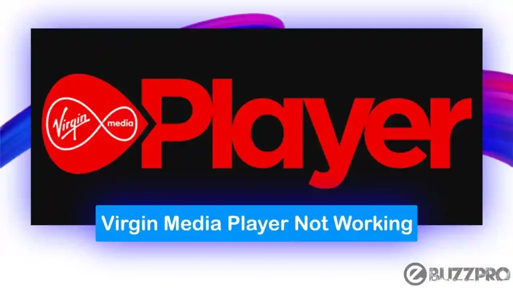 Virgin Media Player Not Working