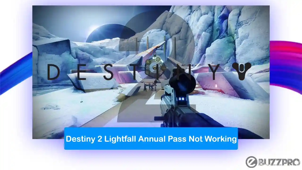 Fix 'Destiny 2 Lightfall Annual Pass Not Working' Problem