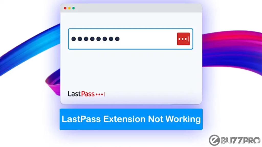 Fix 'LastPass Extension Not Working' Problem