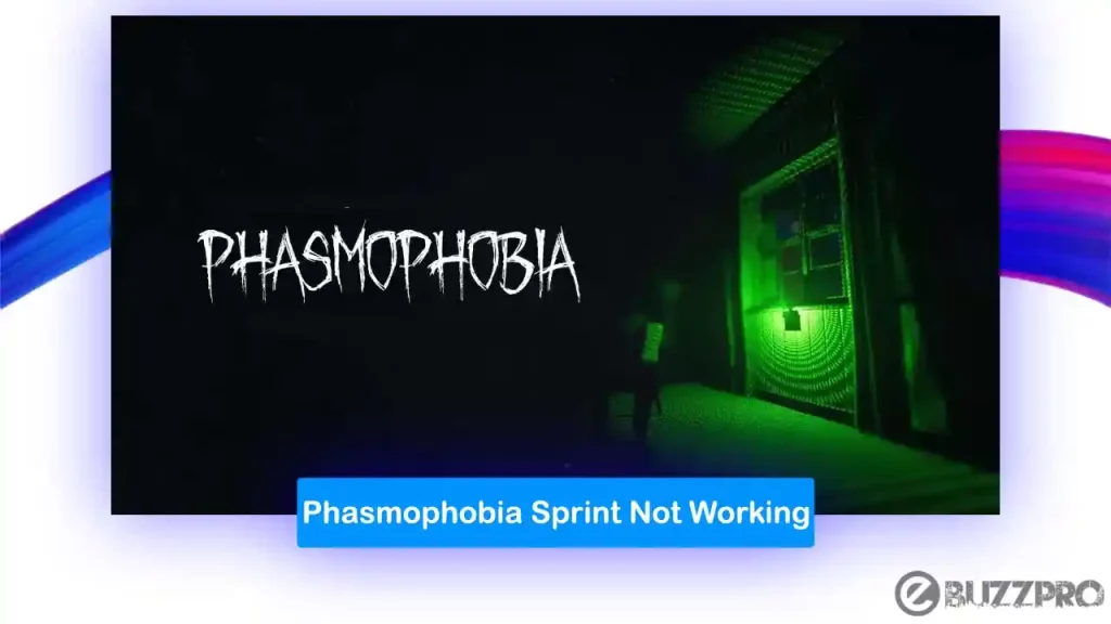 Fix 'Phasmophobia Sprint Not Working' Problem in Game