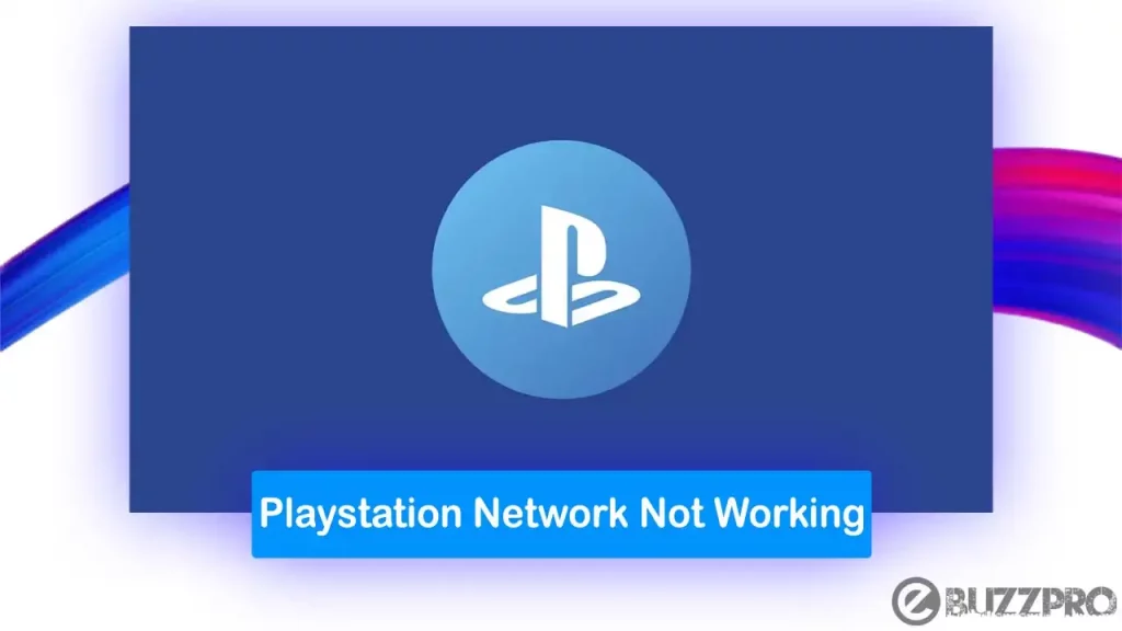 How to Fix 'Playstation Network Not Working' Problem