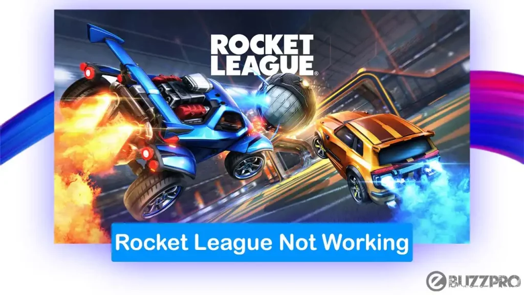 [Fix] Rocket League Not Working or Not Launching