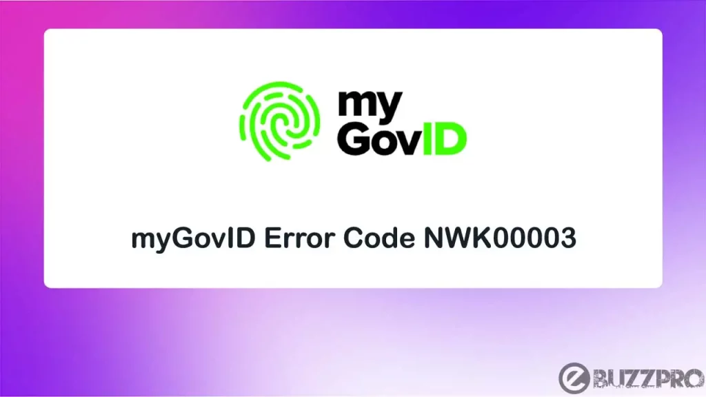 Fix 'myGovID Error Code NWK00003' Problem