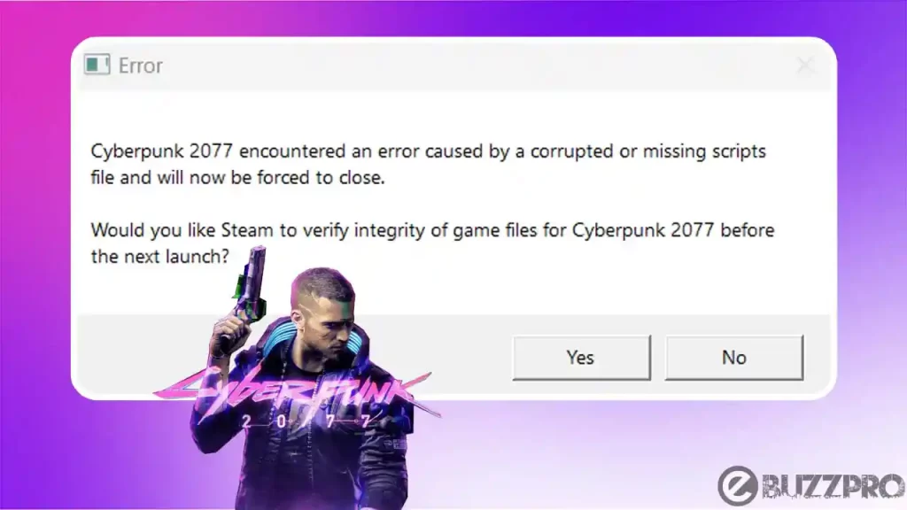 Fix 'Cyberpunk 2077 encountered an error caused by corrupted or missing scripts file' Error