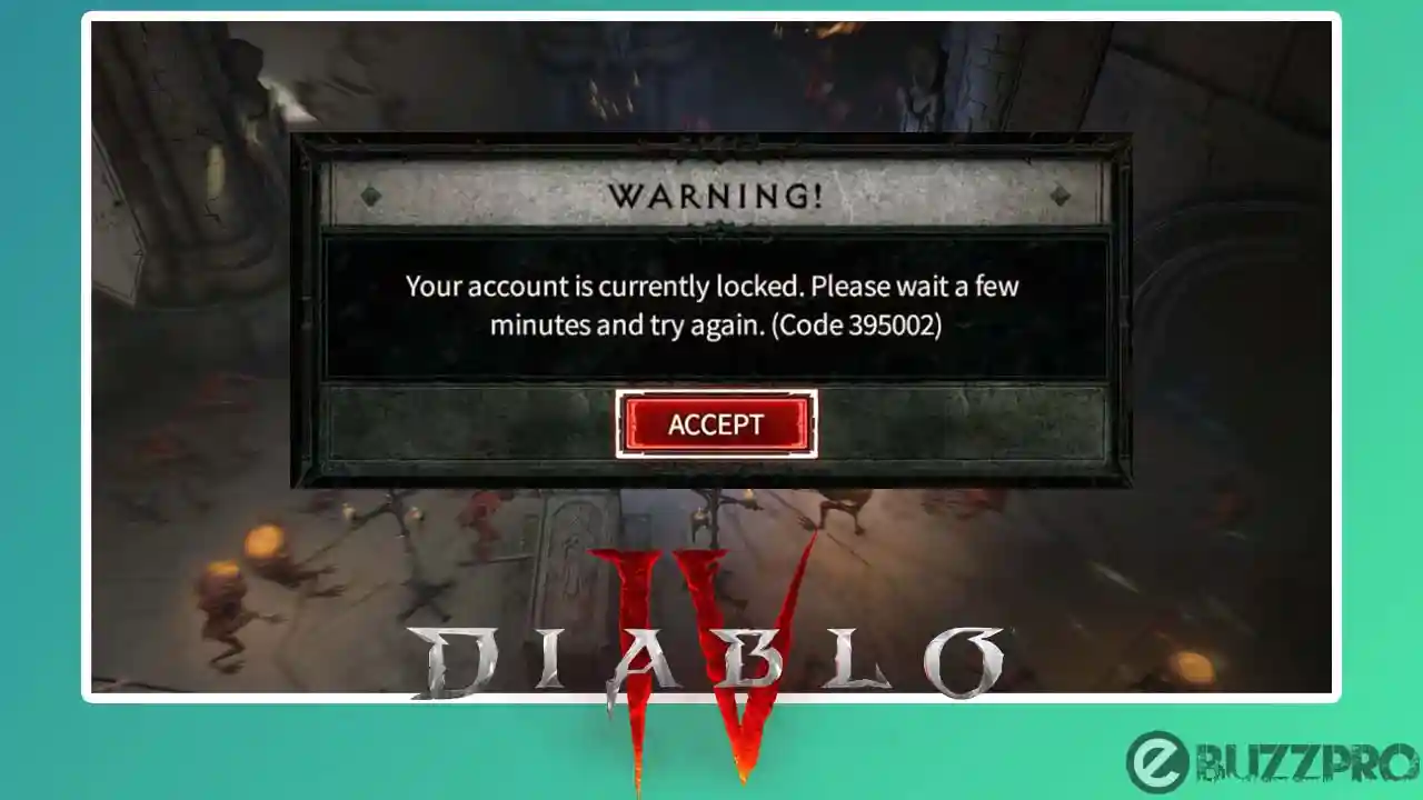 Fix 'Diablo 4 Error Code 395002' Problem