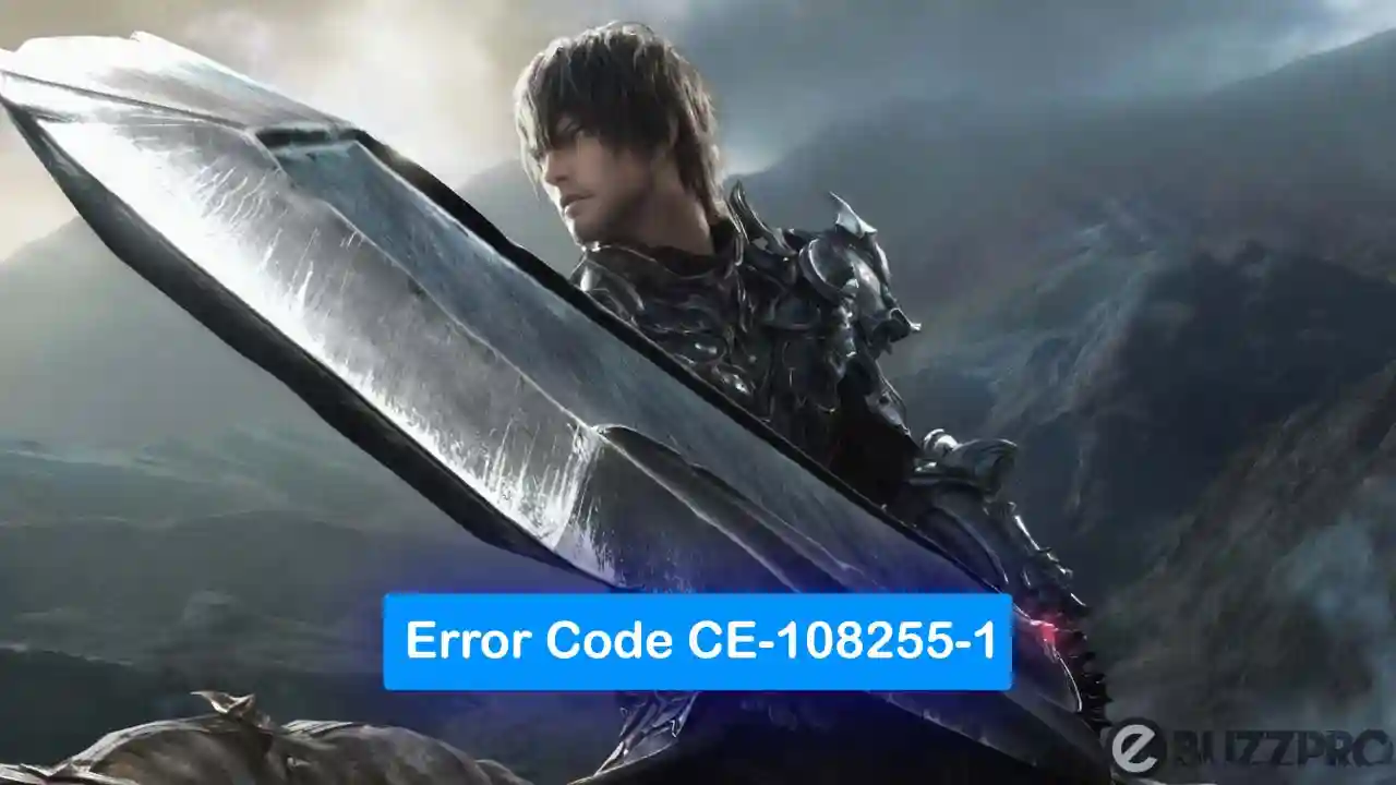 Fix 'Final Fantasy 16 Error Code CE-108255-1' Problem