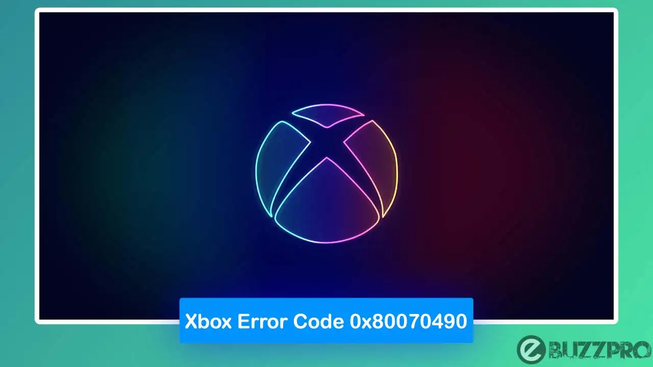 Fix 'Xbox Error Code 0x80070490' Problem