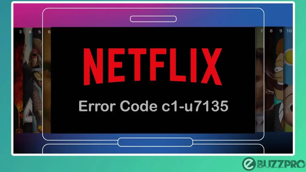 Fix 'Netflix Error Code c1-u7135' Problem