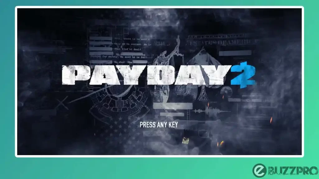 Fix 'PayDay 2 Press Any Key Not Working' Problem