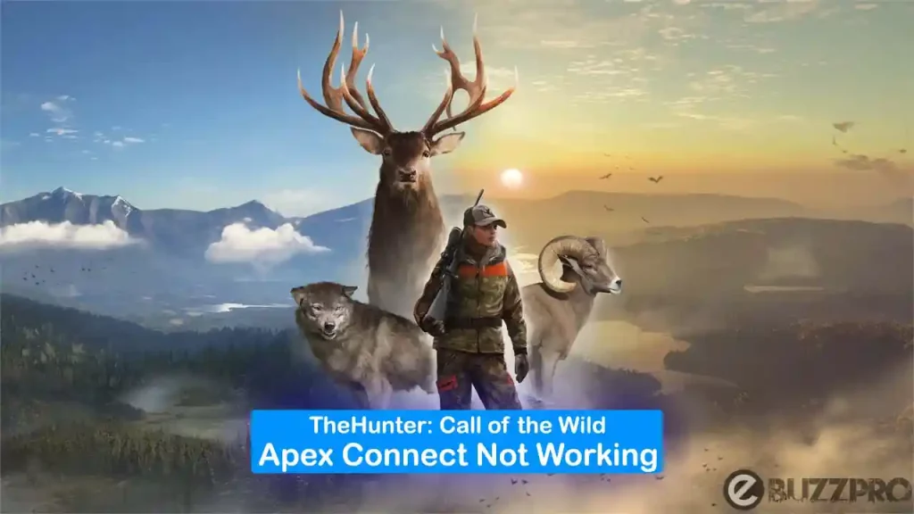 Fix 'The Hunter Call of The Wild Apex Connect Not Working' Problem
