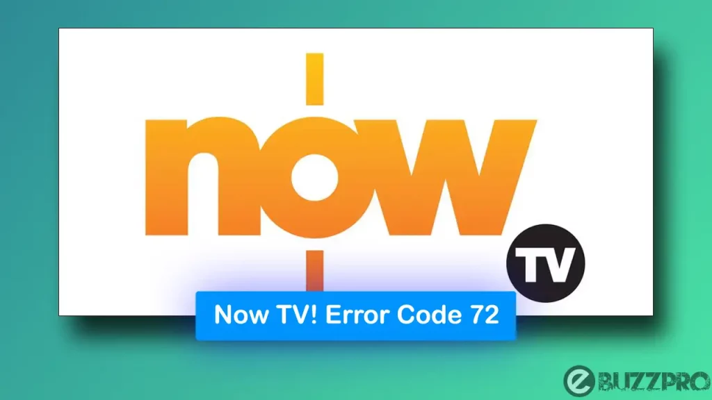 Fix 'Now TV App Error Code 72' Problem