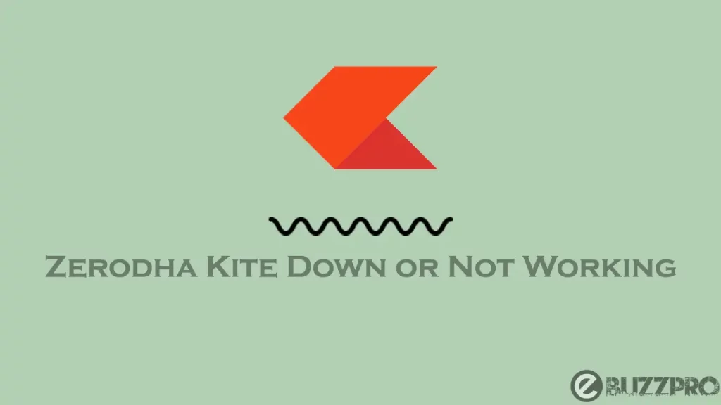 is Zerodha Kite Down or Not Working Today? Here’s What You Can Do!