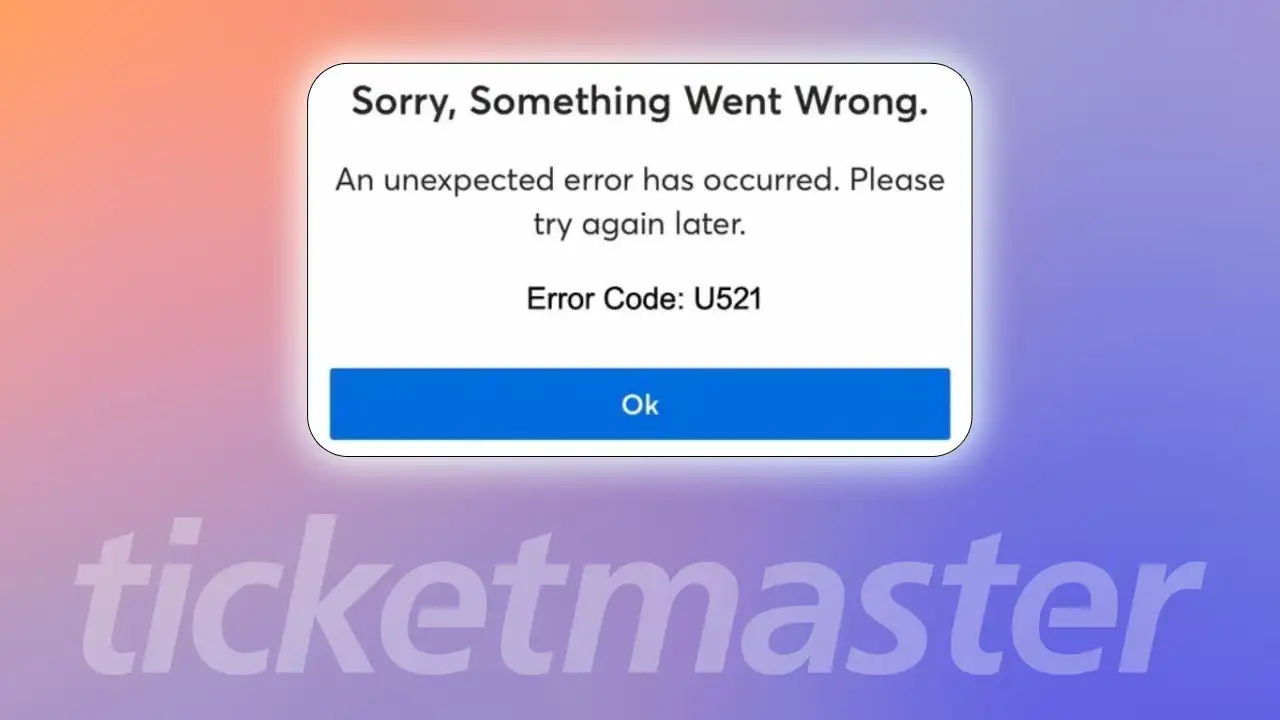 Ticketmaster Error Code U521