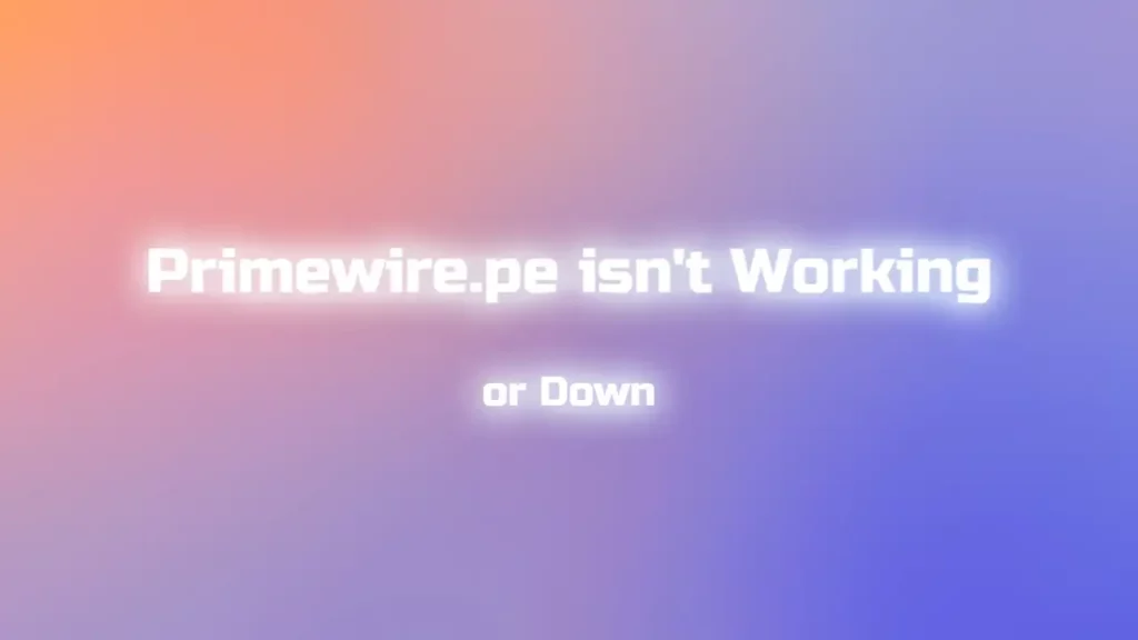 primewire.pe not working